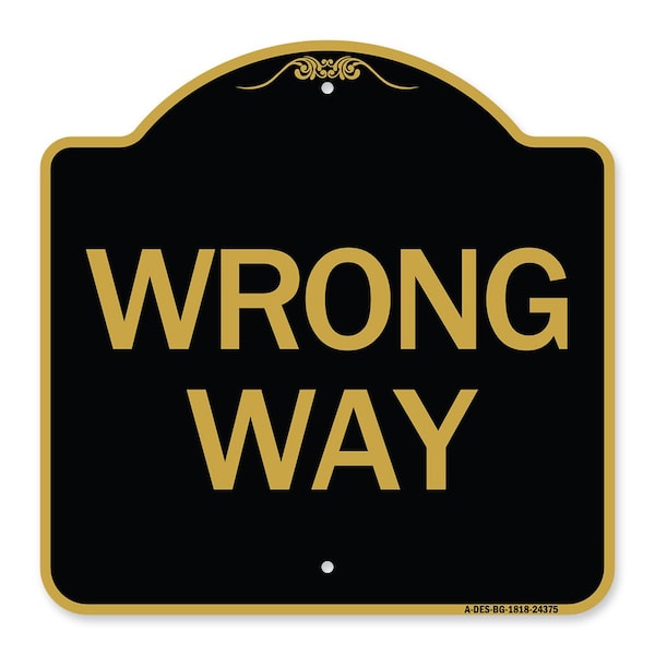Signmission Designer Series Sign-Wrong Way, Black & Gold Aluminum Architectural Sign, 18" x 18", BG-1818-24375 A-DES-BG-1818-24375 - main
